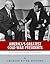 America’s Greatest Cold War Presidents: Harry Truman, Dwight Eisenhower, John F. Kennedy, Lyndon B. Johnson and Ronald Reagan