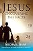 Jesus: Uncovering the Facts (Timeless Teaching Book 14)