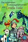 Die schönsten Erstlesegeschichten von Cornelia Funke Die schönsten Erstlesegeschichten von Cornelia Funke