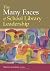 The Many Faces of School Library Leadership