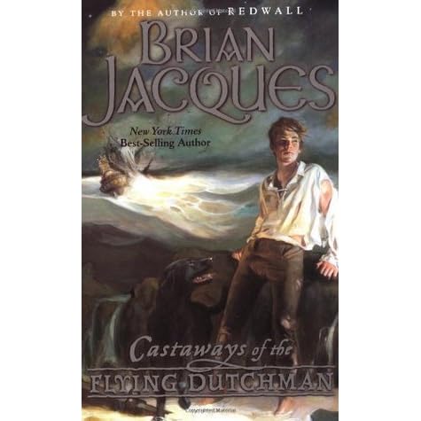 Castaways Of The Flying Dutchman By Brian Jacques Castaways Of The Flying Dutchman By Brian Jacques