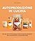 Autoproduzione in cucina