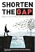Shorten The Gap - Short Cut...