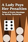 A Lady Pays Her Penalties by Ashley Zacharias A Lady Pays Her Penalties by Ashley Zacharias