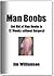 Man Boobs: Get Rid of Man Boobs in 12 Weeks without Surgery!