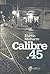 Calibre .45