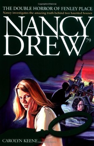 The Double Horror of Fenley Place (Nancy Drew, #79)