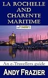 La Rochelle and the Charente-Maritime (an eTravellers guide)