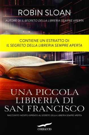 Una piccola libreria di San Francisco (Mr. Penumbra's 24-Hour Bookstore, #0.5)