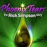 Phoenix Tears: The Rick Simpson Story Phoenix Tears: The Rick Simpson Story