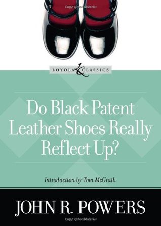 Do Black Patent Leather Shoes Really Reflect Up? (Loyola Classics)