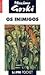 Os inimigos