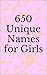 650 Unique Names for Girls by Sarah Russell