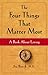 The Four Things That Matter Most - 10th Anniversary Edition: A Book About Living