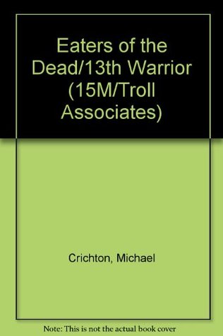 Eaters of the Dead / 13th Warrior