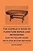 The Complete Book of Furniture Repair and Refinishing - Easy to Follow Guide With Step-By-Step Methods