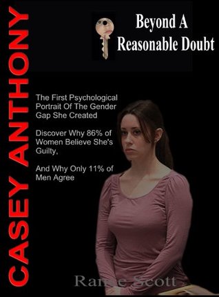 Casey Anthony - Beyond A Reasonable Doubt