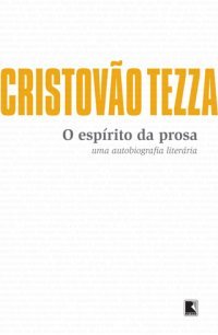 O espírito da prosa: Uma autobiografia literária (Paperback)