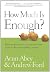 How Much Is Enough? Making Financial Decisions That Create Wealth and Well-being