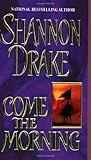 Come the Morning by Shannon Drake