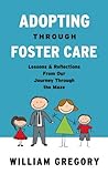 Adopting Through Foster Care: Lessons & Reflections From our Journey Through the Maze Adopting Through Foster Care: Lessons & Reflections From our Journey Through the Maze