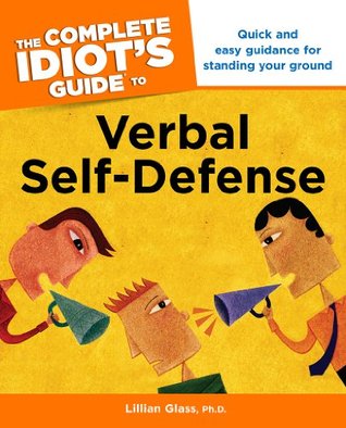 The Complete Idiot's Guide to Verbal Self Defense (Kindle Edition)