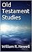 Old Testament Studies by William R. Newell
