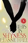 This is Shyness by Leanne Hall