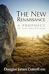 The New Renaissance: A Prophecy of 2012 and Beyond