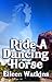 Ride A Dancing Horse