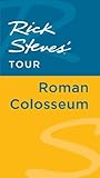 Rick Steves' Tour: Roman Colosseum