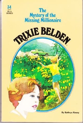 Trixie Belden and the Mystery of the Missing Millionaire (Trixie Belden, #34)