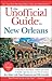 The Unofficial Guide to New Orleans (Unofficial Guides)