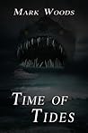 Time of Tides by Mark  Woods