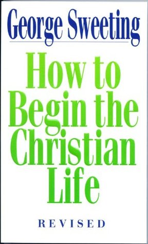 How To Begin the Christian Life (Paperback)
