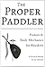 The Proper Paddler - Posture & Body Mechanics for Kayakers by Jay Gitomer