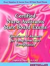 Certified Nurse Assistant's Exam, Questions and Answers for Long Term Care Certification: Questions and Answers Given on All State Board Cna Exams Certified Nurse Assistant's Exam, Questions and Answers for Long Term Care Certification: Questions and Answers Given on All State Board Cna Exams