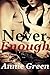 Never Enough (Never Say Never, #1)