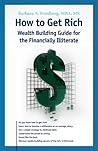 How To Get Rich; Without Winning the Lottery: A Guide to Money & Wealth Building