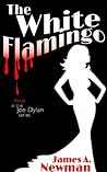 The White Flamingo by James A. Newman