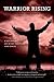 Warrior Rising: A Soldier’s Journey to PTSD and Back