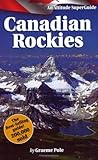 The Canadian Rockies SuperGuide The Canadian Rockies SuperGuide