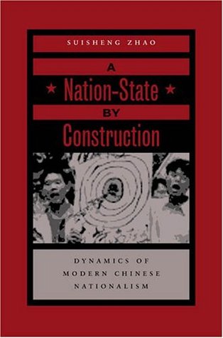 A Nation-State by Construction: Dynamics of Modern Chinese Nationalism (Paperback)