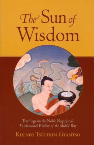 The Sun of Wisdom: Teachings on the Noble Nagarjuna's Fundamental Wisdom of the Middle Way (Paperback)