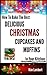 How To Bake the Best Delicious Christmas Cupcakes and Muffins - In Your Kitchen ("How to Bake the Best ....")