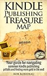 Kindle Publishing Treasure Map: Simple and detailed guide to making money through Kindle publishing!