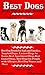 Best Dogs: Most Popular Dog Breeds, Best Dog Breeds for Kids and Families, Smartest Dogs, Easiest Dogs to Train, Best Apartment Dogs, Best Guard Dogs, ... with Allergies, Best Dog Names and More