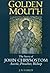Golden Mouth by J.N.D. Kelly Golden Mouth by J.N.D. Kelly