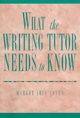 What the Writing Tutor Needs to Know (Paperback)