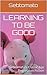 Learning To Be Good (Sebtom...